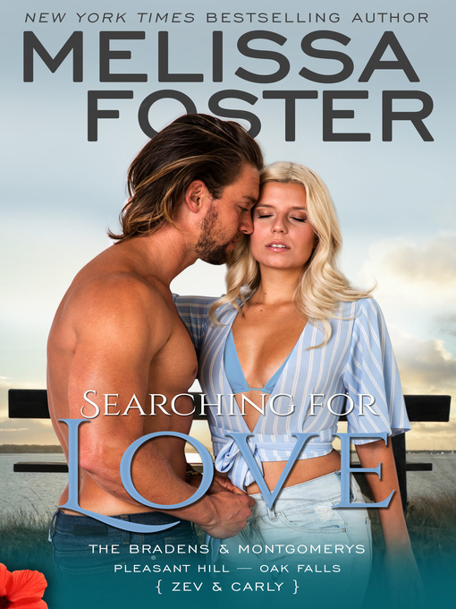 Title details for Searching For Love – the Bradens & Montgomerys (Pleasant Hill – Oak Falls) by Melissa Foster - Available